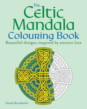 The Celtic Mandala Colouring Book de David Woodroffe