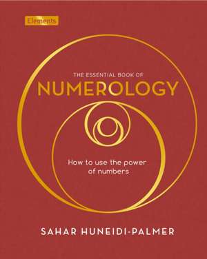 The Essential Book of Numerology de Sahar Huneidi-Palmer