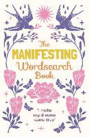 The Manifesting Wordsearch Book de Eric Saunders