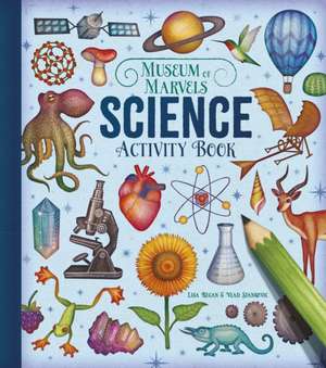 Museum of Marvels: Science Activity Book de Lisa Regan