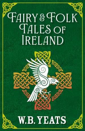 Fairy & Folk Tales of Ireland de W. B. Yeats