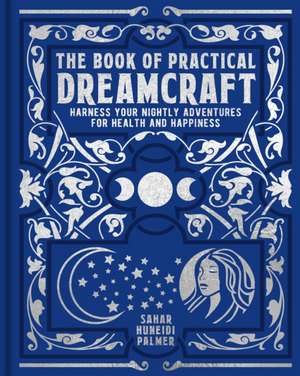 The Book of Practical Dreamcraft de Sahar Huneidi-Palmer