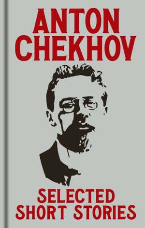 Anton Chekov's Selected Short Stories de Anton Chekhov