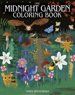 The Midnight Garden Coloring Book de Maria Brzozowska