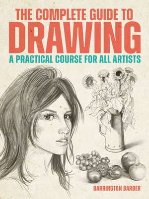The Complete Guide to Drawing de Barrington Barber