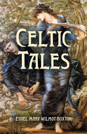 Celtic Tales de E M Wilmot-Buxton