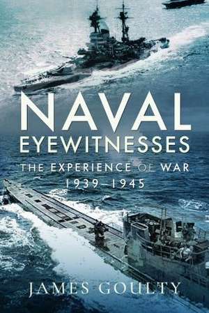 Naval Eyewitnesses de James Goulty