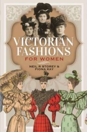 Victorian Fashions for Women de Fiona Kay