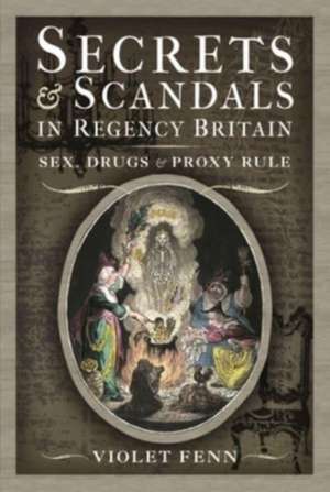 Secrets and Scandals in Regency Britain de Violet Fenn