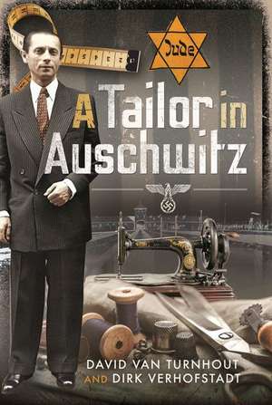 A Tailor in Auschwitz de David van Turnhout