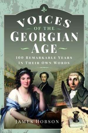 Voices of the Georgian Age de James Hobson