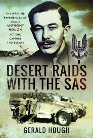 Desert Raids with the SAS de Major Tony Hough