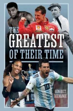 The Greatest of their Time de Benedict Bermange