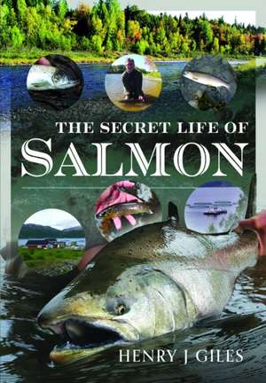 The Secret Life of Salmon de Henry J Giles