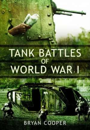 Tank Battles of World War I de Bryan Cooper