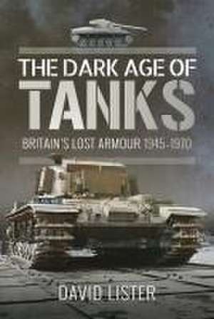 The Dark Age of Tanks de David Lister