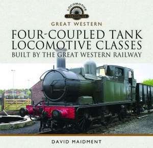 Four-Coupled Tank Locomotive Classes Built by the Great Western Railway de David Maidment