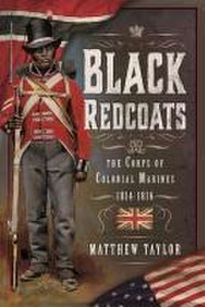 Black Redcoats de Matthew Taylor