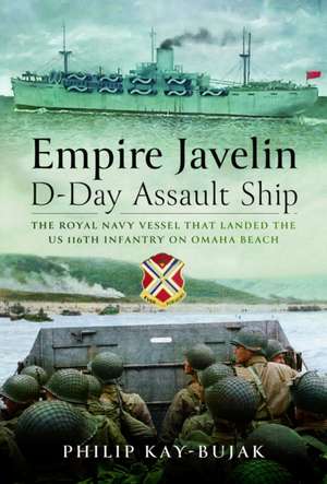 Empire Javelin, D-Day Assault Ship de Philip Kay-Bujak