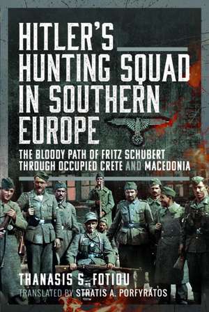 Hitler's Hunting Squad in Southern Europe de Thanasis S Fotiou