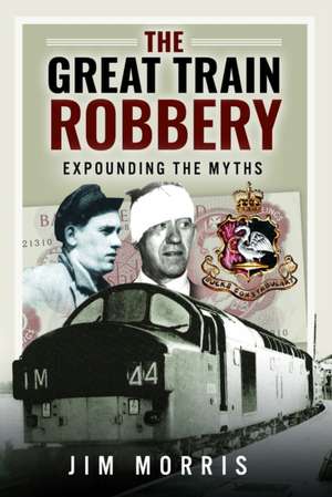 The Great Train Robbery de Jim Morris