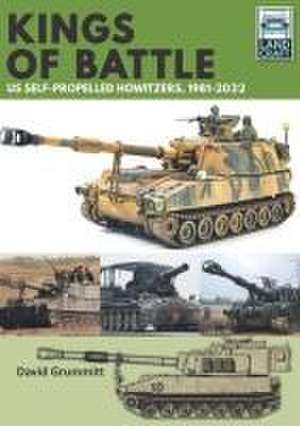 Land Craft 13 Kings of Battle Us Self-Propelled Howitzers, 1981-2022 de David Grummitt