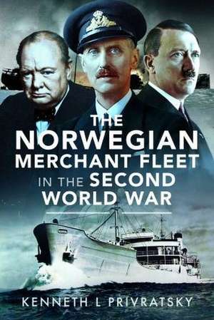 The Norwegian Merchant Fleet in the Second World War de Kenneth L Privratsky