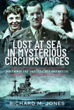 Lost at Sea in Mysterious Circumstances de Richard M Jones