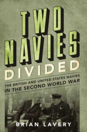 Lavery, B: Two Navies Divided de Brian Lavery