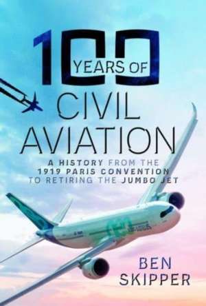 100 Years of Civil Aviation de Ben Skipper