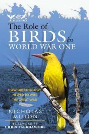 The Role of Birds in World War One de Nicholas Milton