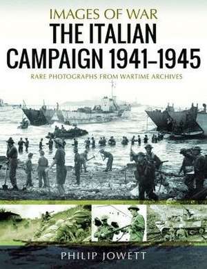 The Italian Campaign, 1943-1945 de Philip Jowett