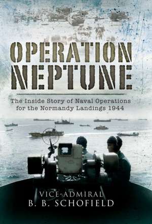 Operation Neptune de B B Schofield