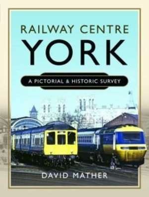 Railway Centre York de David Mather