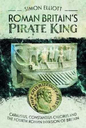 Roman Britain's Pirate King de Simon Elliott