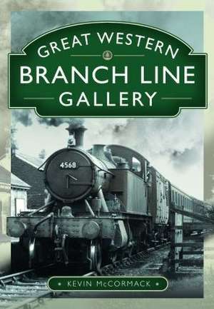 Great Western Branch Line Gallery de Kevin Mccormack