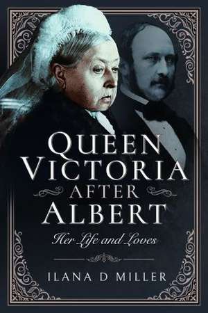 Queen Victoria After Albert de Ilana D Miller