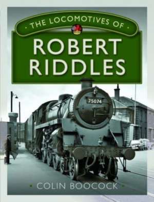 The Locomotives of Robert Riddles de Colin Boocock