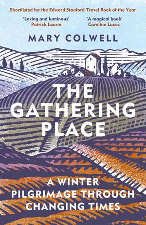 The Gathering Place: A Winter Pilgrimage Through Changing Times de Mary Colwell