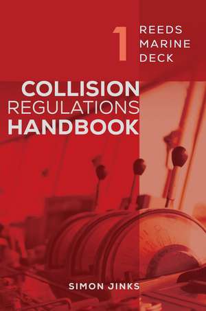 Reeds Marine Deck 1: Collision Regulations Handbook de Simon Jinks