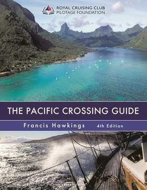 The Pacific Crossing Guide 4th Edition de Francis Hawkings