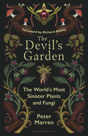 The Devil’s Garden: The World's Most Sinister Plants and Fungi de Peter Marren