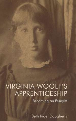 Virginia Woolf's Apprenticeship de Beth Rigel Daugherty