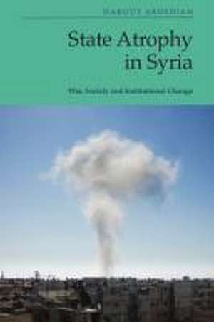 State Atrophy in Syria de Harout Akdedian