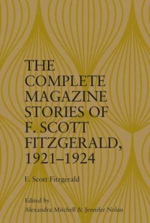 The Complete Magazine Stories of F. Scott Fitzgerald, 1921-1924 de Alexandra Mitchell