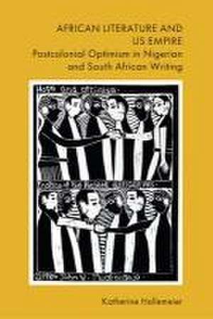 African Literature and Us Empire de Katherine Hallemeier