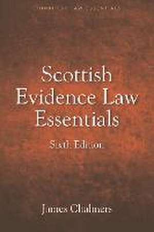 Scottish Evidence Law Essentials de James Chalmers