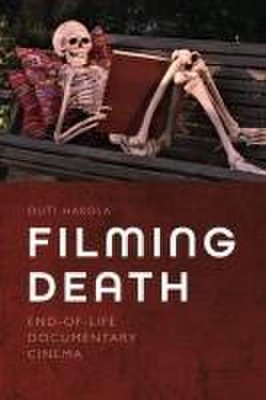 Filming Death de Outi Hakola