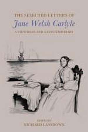 The Selected Letters of Jane Welsh Carlyle de Jane Welsh Carlyle