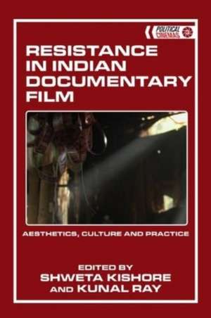 Resistance in Indian Documentary Film de Shweta Kishore